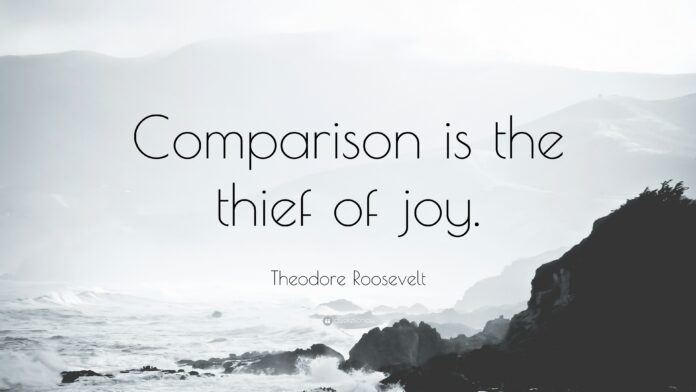 comparison is the thief of joy comparison is the thief of joy