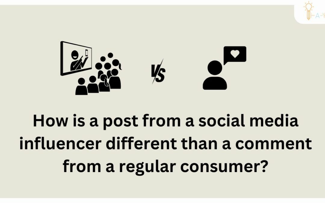 how is a post from a social media influencer different than a comment from a regular consumer?
